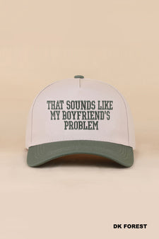 That sounds like my boyfriend's problem SnapBack Hat | DK FOREST