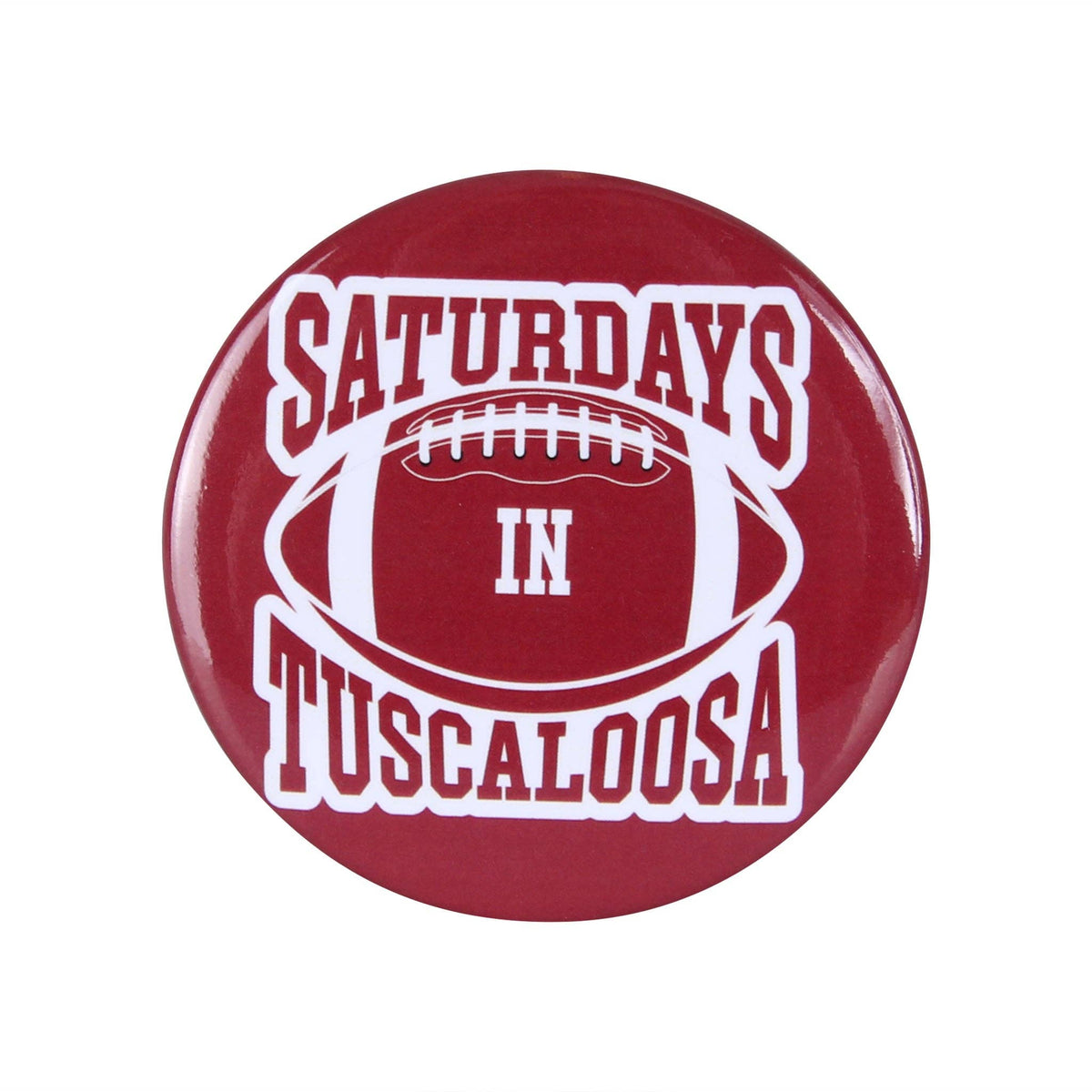 Saturdays in Tuscaloosa Button Pin